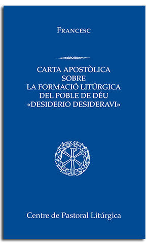 DESIDERIO DESIDERAVI. CARTA APOSTOLICA SOBRE LA FORMACIO LITURGICA DEL POBLE DE, de FRANCESC, PAPA | portada del libro