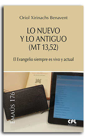 LO NUEVO Y LO ANTIGUO MT 13,52, de XIRINACHS BENAVENT,ORIOL | portada del libro