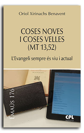 COSES NOVES I VELLES (MT 13,52), de XIRINACHS BENAVENT, ORIOL | portada del libro