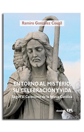 EN TORNO AL MISTERIO, SU CELEBRACION Y VIDA SEGUN EL CATECISMO DE LA IGLESIA CAT, de GONZALEZ COUGIL, RAMIRO | portada del li