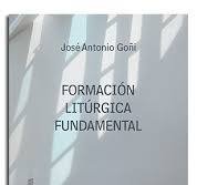 FORMACION LITURGICA FUNDAMENTAL, de GOÑI BEASOAIN DE PAULORENA, JOSE ANTONIO | portada del libro