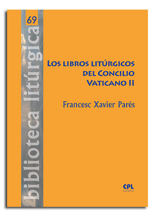 LOS LIBROS LITURGICOS DEL CONCILIO VATICANO II, de PARES I SALTOR, FRANCESC XAVIER | portada del libro