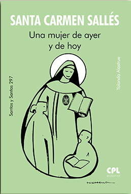 SANTA CARMEN SALLES UNA MUJER DE AYER Y DE HOY, de ALASTRUE,YOLANDA | portada del libro