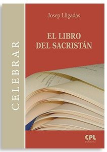 LIBRO DEL SACRISTAN, EL, de LLIGADAS VENDRELL, JOSEP | portada del libro