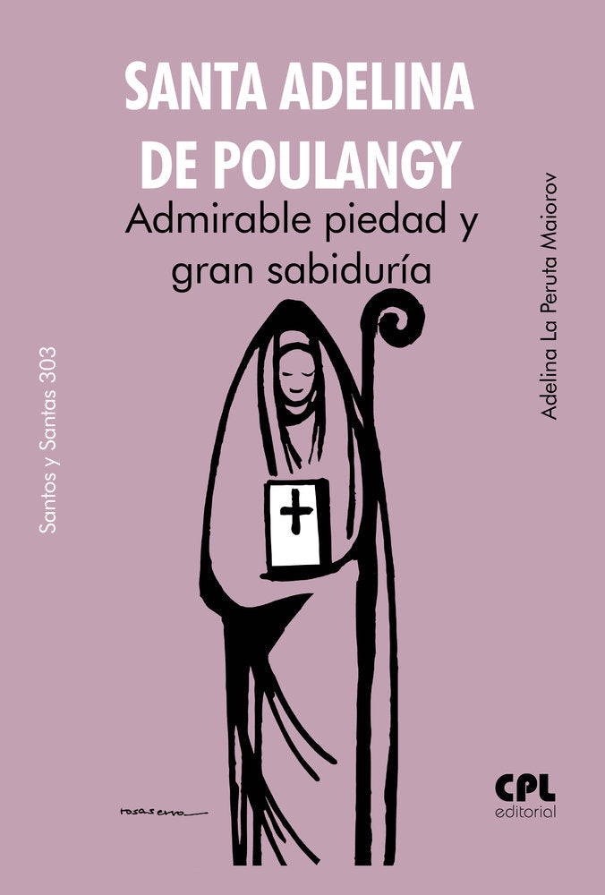 SANTA ADELINA DE POULANGY ADMIRABLE PIEDAD Y GRAN SABIDURIA, de LA PERUTA MAIOROV | portada del libro