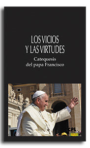 Los vicios y las virtudes, de PAPA FRANCISCO | portada del libro