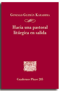 HACIA UNA PASTORAL LITURGICA EN SALIDA, de GONZALO GUZMAN KARADIMA | portada del libro