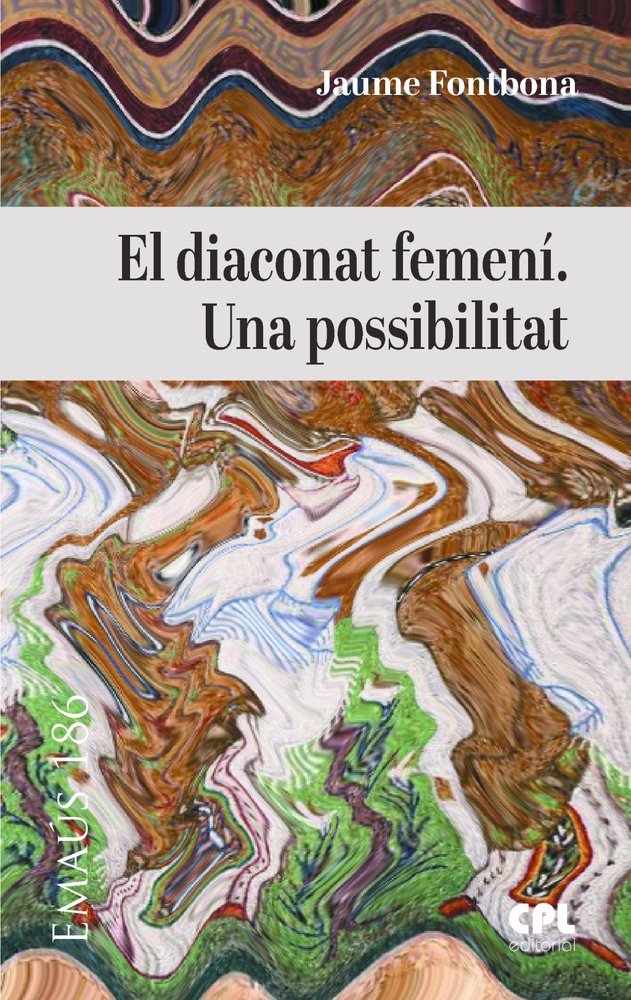EL DIACONAT FEMENI. UNA POSSIBILITAT, de FONTBONA MISSE, JAUME | portada del libro