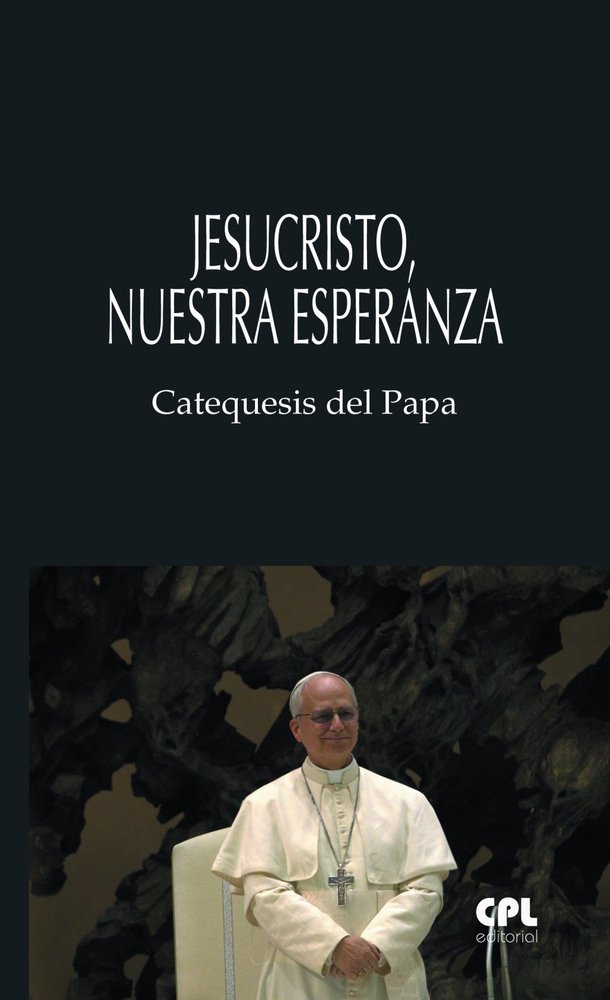 JESUCRISTO, NUESTRA ESPERANZA, de LEON XIV, PAPA | portada del libro