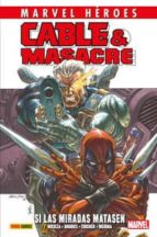 CABLE & MASACRE 01: SI LAS MIRADAS MATASEN, de Varios autores | portada del libro