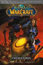 WORLD OF WARCRAFT. CREMATORIA, de TONY WASHINGTON | portada del libro
