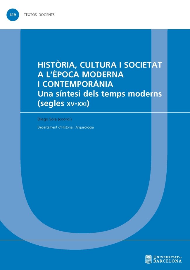 HIST=RIA, CULTURA I SOCIETAT A L'èPOCA MODERNA I CONTEMPORàNIA. UNA SINTESI DELS, de DIEGO SOLA (COORD.) | portada del libro