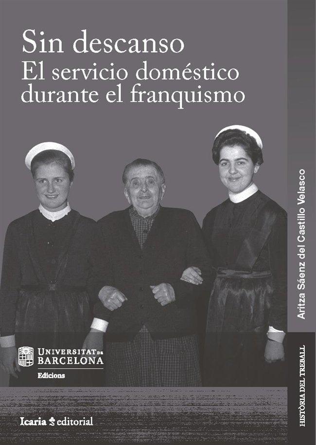 Sin descanso. El servicio doméstico durante el franquismo, de Sáenz del Castillo Velasco | portada del libro