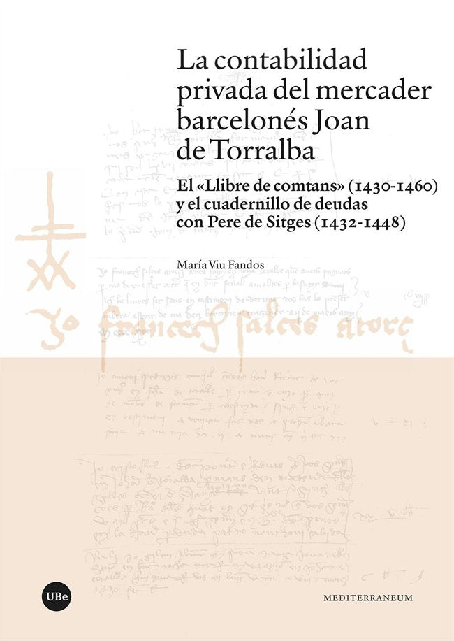 LA CONTABILIDAD PRIVADA DEL MERCADER BARCELONES JOAN DE TORR, de VIU FANDOS, MARIA | portada del libro