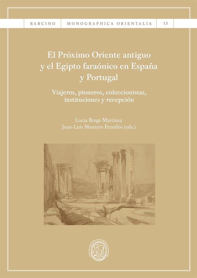 PROXIMO ORIENTE ANTIGUO Y EL EGIPTO FARAONICO EN ESPAÑA,EL, de BRAGE MARTINEZ,LUCIA | portada del libro