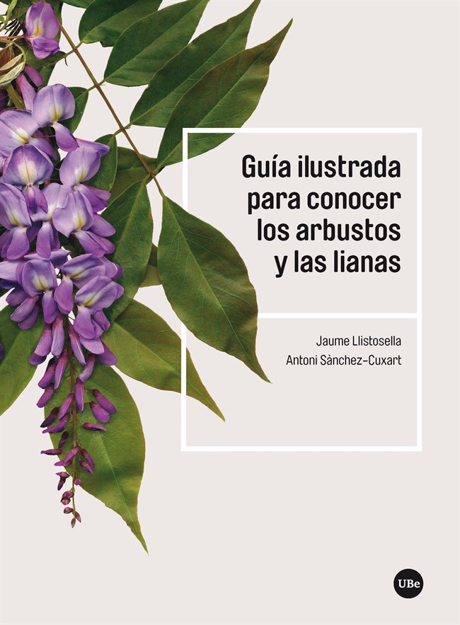 Guía ilustrada para conocer los arbustos y las lianas, de Llistosella Vidal, Jaume | portada del libro
