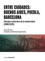 ENTRE CIUDADES: BUENOS AIRES, PUEBLA, BARCELONA., de MARTINEZ NESPRA TERESA-M. SALA, FERNANDO LUIS | portada del libro