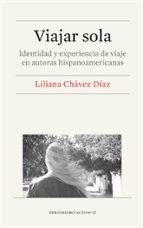 Viajar sola, de LILIANA CHAVEZ DIAZ | portada del libro