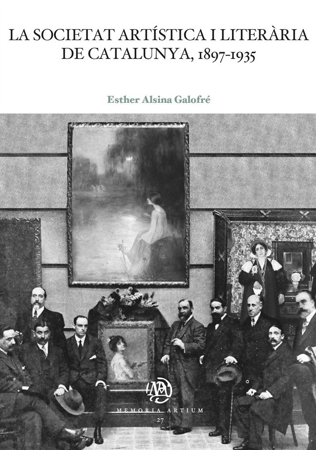 LA SOCIETAT ARTISTICA I LITERARIA DE CATALUNYA, 1897-1935, de ALSINA GALOFRE, ESTHER | portada del libro