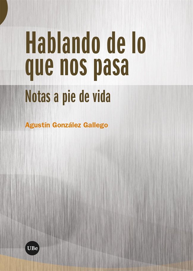 HABLANDO DE LO QUE NOS PASA, de GONZALEZ GALLEGO, AGUSTIN | portada del libro