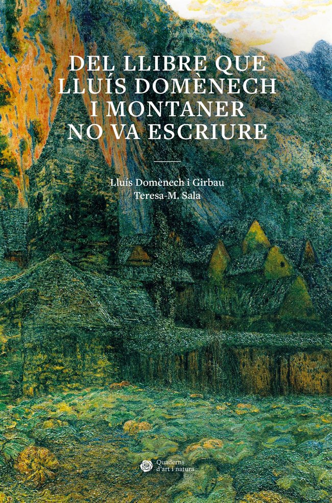 DEL LLIBRE QUE LLUIS DOMENECH I MONTANER NO VA ESCRIURE, de DOMÔNECH I GIRBAU, LLUIS | portada del libro