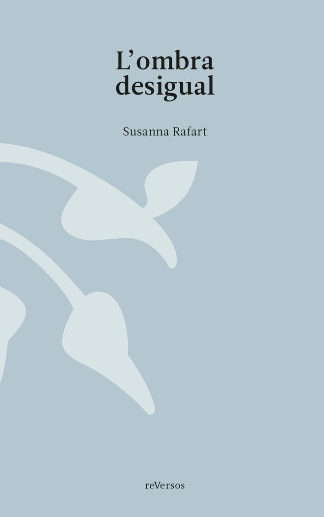 L'ombra desigual / Partes del fuego, de RAFART, SUSANNA | portada del libro