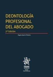 Deontología Profesional del Abogado 2ª Edición 2018, de APARISI MIRALLES | portada del libro