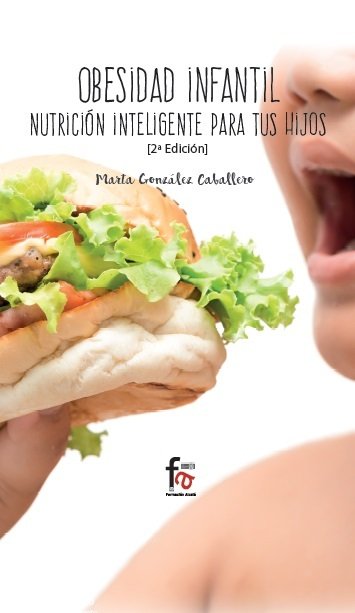 OBESIDAD INFANTIL. NUTRICIÓN INTELIGENTE PARA TUS HIJOS 2ºED, de GONZÁLEZ CABALLERO, MARTA | portada del libro