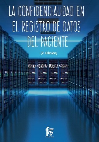 LA CONFIDENCIALIDAD EN EL REGISTRO DE DATOS DEL PACIENTE-2 EDICIÓN, de CEBALLOS ATIENZA, RAFAEL | portada del libro
