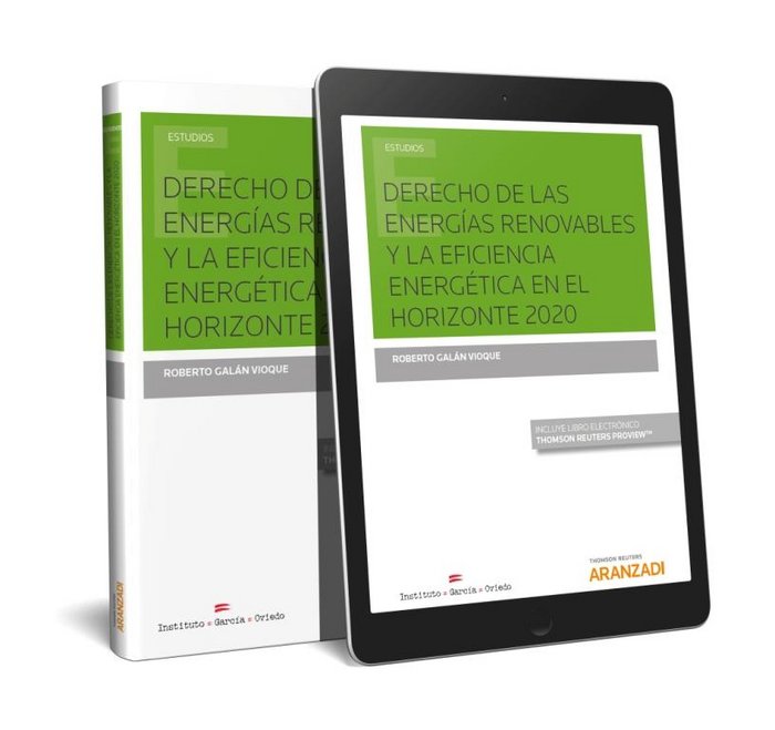 Derecho de las energías renovables y la eficiencia energética en el horizonte 2020 (Papel + e-book), de Galán Vioque, Roberto
