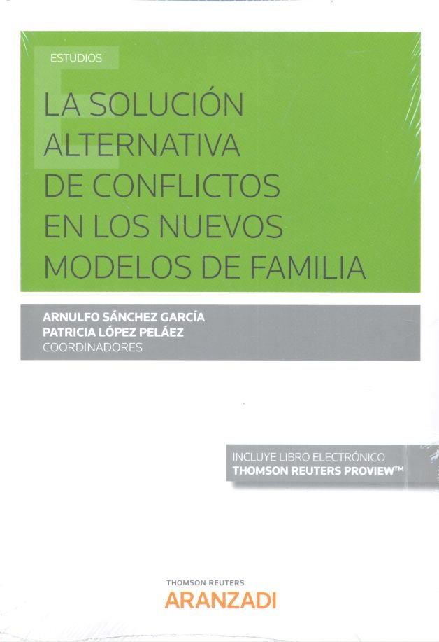La solución alternativa de conflictos en los nuevos modelos de familia (Papel + e-book), de López Peláez, Patricia | portada 