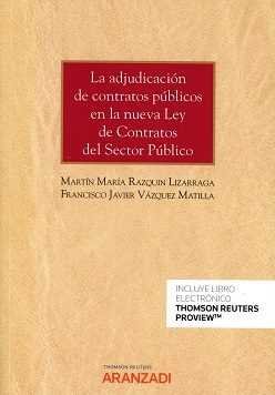 La adjudicación de contratos públicos en la nueva Ley de contratos del sector público (Papel + e-boo, de Razquin Lizarraga, M