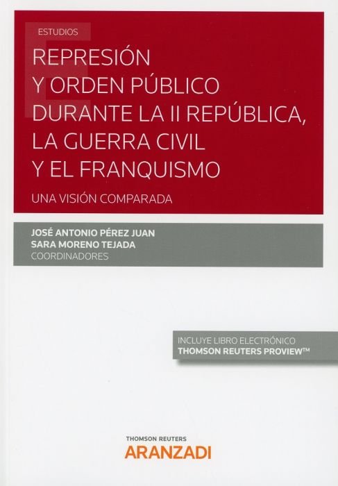 Represión y Orden Público durante la II República, la Guerra Civil y el Franquismo (Papel + e-book), de Moreno Tejada, Sara |