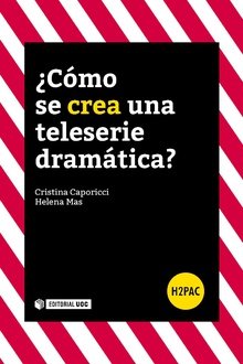 ¿Cómo se crea una teleserie dramática?, de Caporicci Jímenez, Cristina | portada del libro