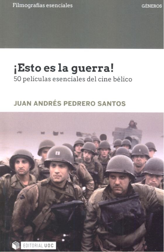 ¡Esto es la guerra! 50 películas esenciales del cine bélico, de Pedrero Santos, Juan Andrés | portada del libro