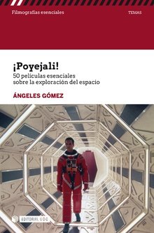 ¡Poyejali! 50 películas esenciales sobre la exploración del espacio, de Gómez Martínez, Ángeles | portada del libro