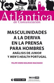Masculinidades a la deriva en la prensa para hombres, de Viero Kolinski Machado, Felipe | portada del libro