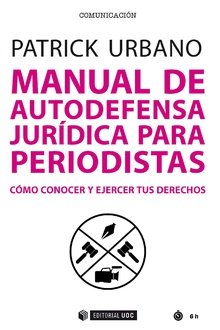 Manual de autodefensa jurídica para periodistas, de Urbano Ortiz, Patrick | portada del libro
