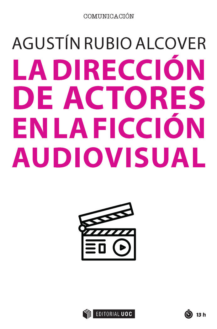 DIRECCION DE ACTORES EN LA FICCION AUDIOVISUAL, LA, de ALCOVER RUBIO AGUSTIN | portada del libro