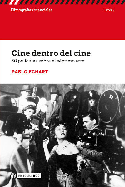 CINE DENTRO DEL CINE 50 PELICULAS SOBRE EL SEPTIMO ARTE, de PABLO ECHART | portada del libro