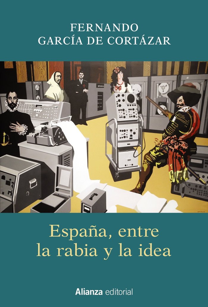 España, entre la rabia y la idea, de García de Cortázar, Fernando | portada del libro