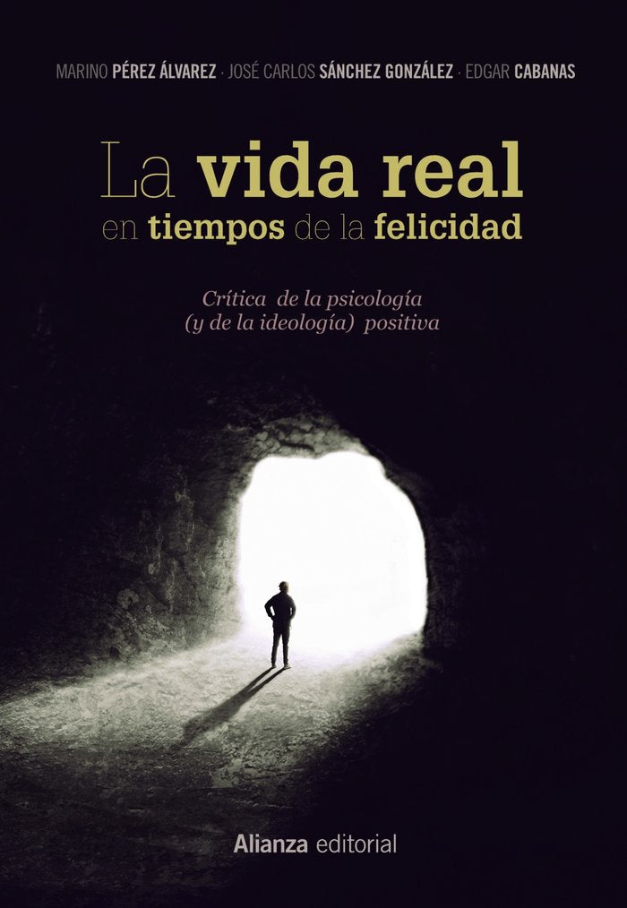 La vida real en tiempos de la felicidad, de Pérez Álvarez, Marino | portada del libro