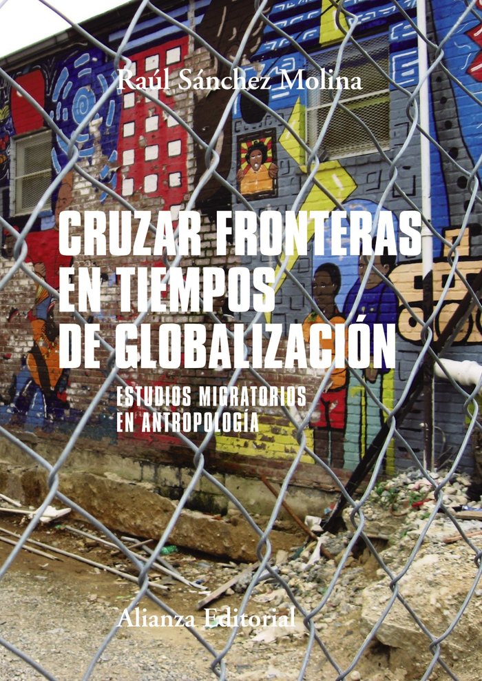 Cruzar fronteras en tiempos de globalización, de Sánchez Molina, Raúl | portada del libro
