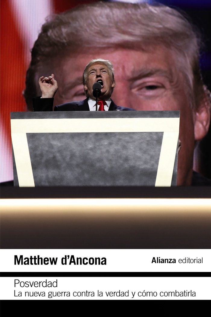 Posverdad: La nueva guerra en torno a la verdad y cómo combatirla, de d'Ancona, Matthew | portada del libro