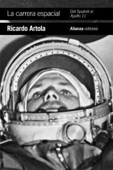 La carrera espacial: Del Sputnik al Apollo 11, de Artola, Ricardo | portada del libro