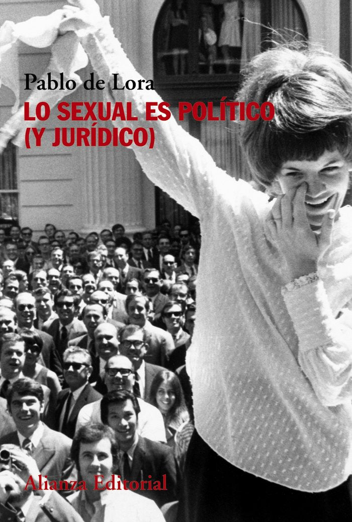 Lo sexual es político (y jurídico), de de Lora, Pablo | portada del libro