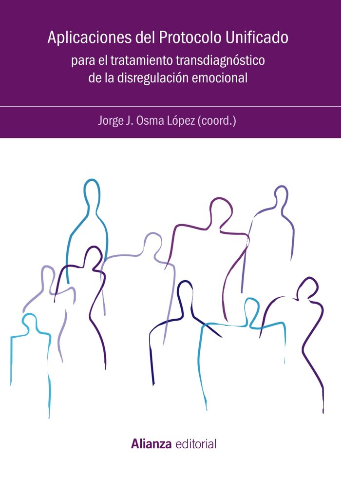 Aplicaciones del Protocolo Unificado para el tratamiento transdiagnóstico de la disregulación emocio, de Osma, Jorge | portad
