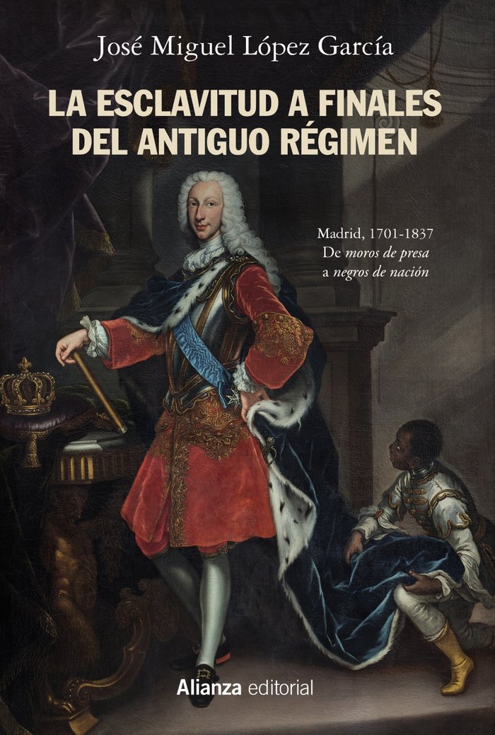 La esclavitud a finales del Antiguo Régimen. Madrid, 1701-1837, de López García, José Miguel | portada del libro