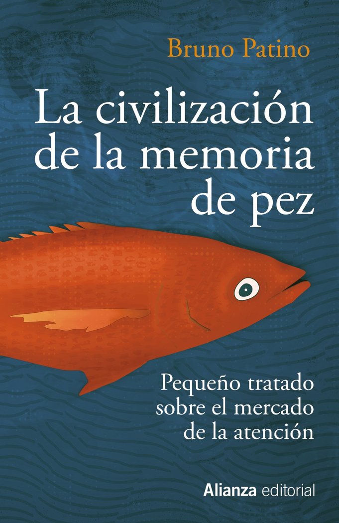 La civilización de la memoria de pez, de Patino, Bruno | portada del libro