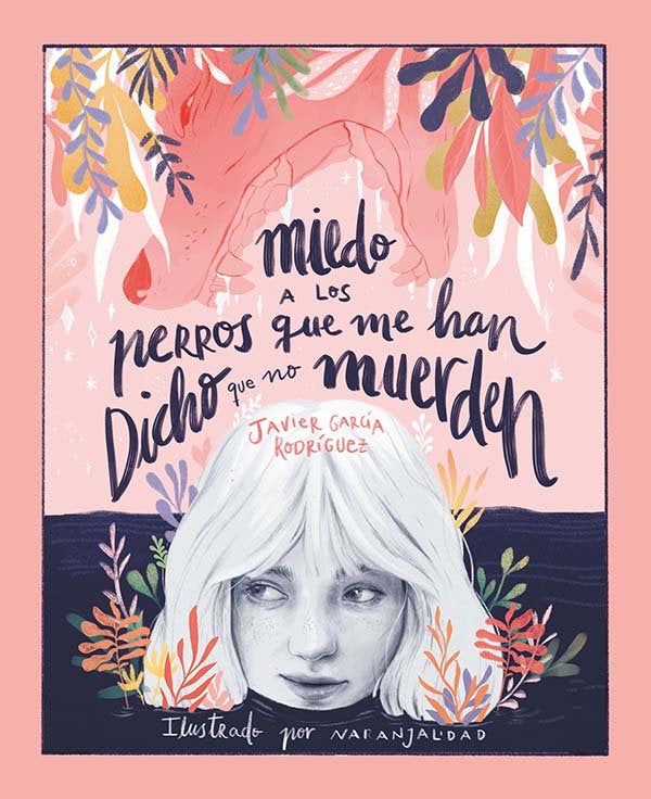 Miedo a los perros que me han dicho que no muerden, de Garci´a Rodri´guez, Javier | portada del libro